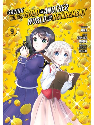 cover image of Saving 80,000 Gold in Another World for My Retirement, Volume 9